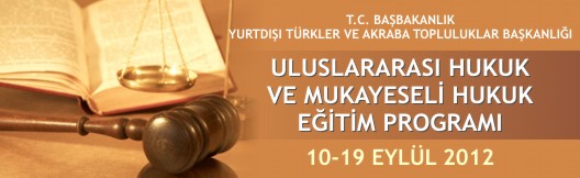 T.C. Başbakanlık Yurtdışı Türkler ve Akraba Topluluklar Başkanlığı Hukuk Eğitim Programı düzenliyor