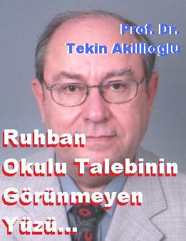 Prof. Dr. Tekin Akılıoğlu: Ruhban Okulu Talebinin Görünmeyen Yüzü...
