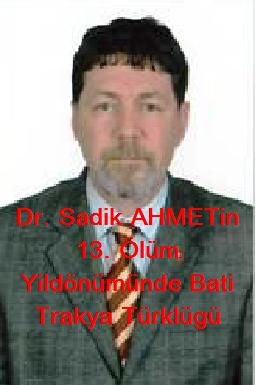 Dr. Sadık AHMETin 13. Ölüm Yıldönümünde Batı Trakya Türklüğü